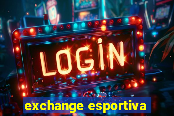 exchange esportiva